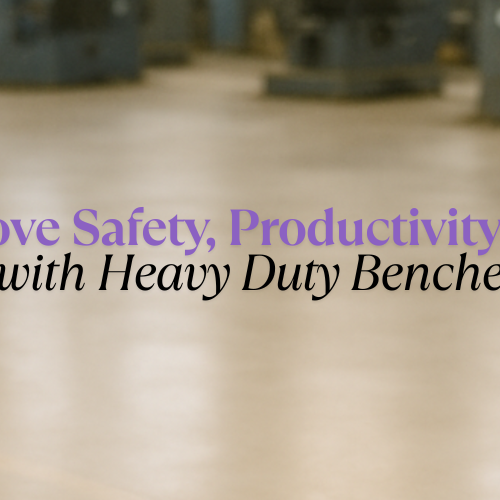 Why Heavy Duty Workbenches Are a Smart Investment for Your Business
